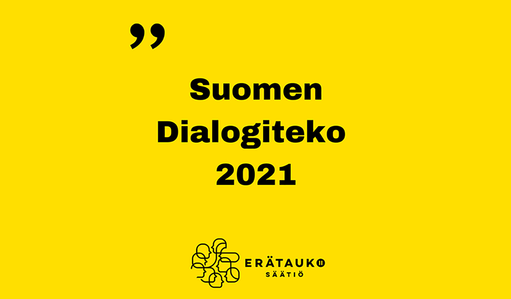 Suomen dialogiteko 2021. Ertätauko-säätiö.